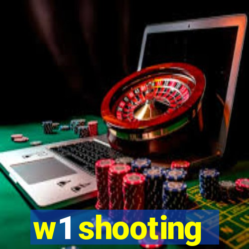 w1 shooting